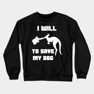 I Will Fight Kangaroo To Save My Dog Crewneck Sweatshirt